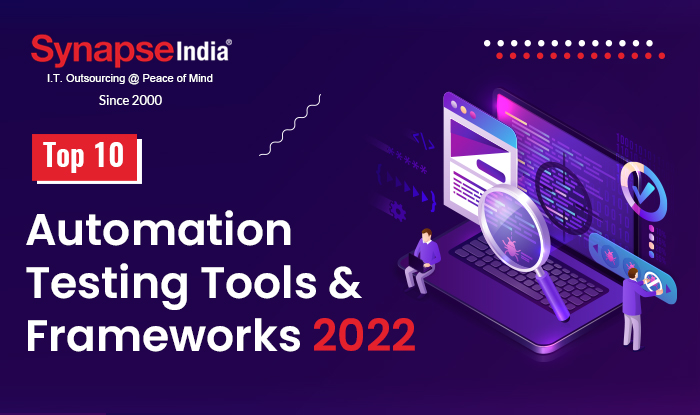 Top 10 Automation Testing Tools & Frameworks 2022 | SynapseIndia
